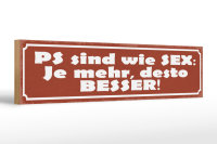 Holzschild Spruch 46x10cm PS sind wie Sex je mehr desto Dekoration