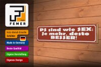 Holzschild Spruch 46x10cm PS sind wie Sex je mehr desto Dekoration