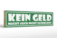 Holzschild Spruch 46x10cm Kein Geld macht nicht glücklich