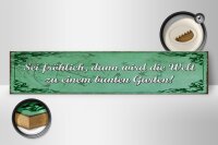 Holzschild Spruch 46x10cm Sei fröhlich Welt bunter Garten