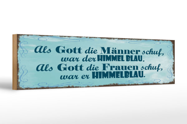 Holzschild Spruch 46x10cm Gott Männer Frauen schuf Himmel