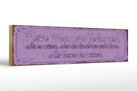 Holzschild Spruch 46x10cm Keine Frau behaupte alles wissen