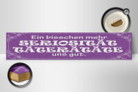 Holzschild Spruch 46x10cm Mehr Seriosität Täterätäte gut