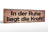Holzschild Spruch 46x10cm In der Ruhe liegt die Kraft...