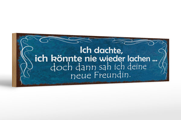 Holzschild Spruch 46x10cm Freundin ich kann wieder lachen