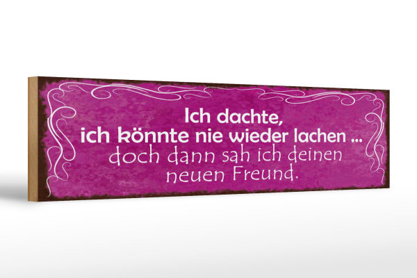 Holzschild Spruch 46x10cm Freund ich kann wieder lachen