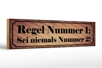 Holzschild Spruch 46x10cm Regel Nr.1 Sei niemals Nummer 2