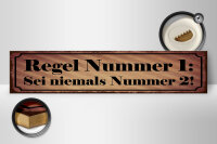 Holzschild Spruch 46x10cm Regel Nr.1 Sei niemals Nummer 2