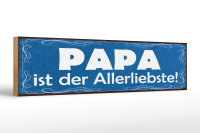 Holzschild Spruch 46x10cm Papa ist der Allerliebste...