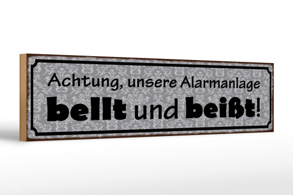 Holzschild Hinweis 46x10cm Achtung Alarmanlage bellt beißt Dekoration