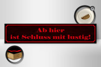 Holzschild Spruch 46x10cm Ab hier ist Schluss mit lustig Dekoration