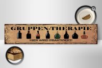 Holzschild Spruch 46x10cm Bier Gruppen Therapie hier wird