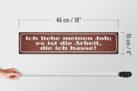 Holzschild Spruch 46x10cm Job ist Arbeit die ich hasse Dekoration