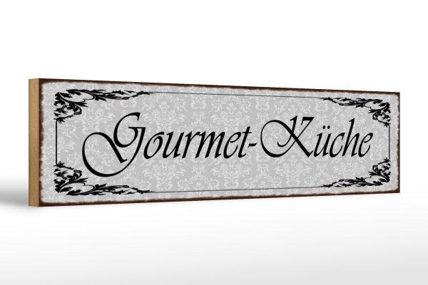 Holzschild Hinweis 46x10cm Gourmet - Küche Feinschmecker Dekoration