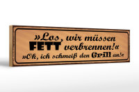Holzschild Spruch 46x10cm Grill wir müssen Fett...