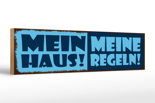 Holzschild Hinweis 46x10cm Mein Haus meine Regeln Dekoration
