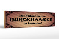 Holzschild Spruch 46x10cm Mitnahme Hundehaare kostenlos Dekoration