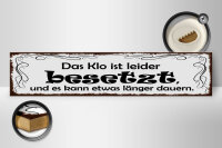 Holzschild Spruch 46x10cm Das Klo ist besetzt kann länger Dekoration