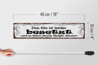 Holzschild Spruch 46x10cm Das Klo ist besetzt kann länger Dekoration