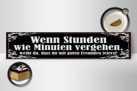 Holzschild Spruch 46x10cm Stunden wie Minuten vergehen Dekoration