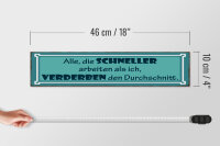Holzschild Spruch 46x10cm Schneller arbeiten verderben den Dekoration