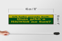 Holzschild Spruch 46x10cm Habe gerade Zeit nichts zu tun Dekoration