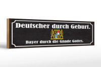 Holzschild Spruch 46x10cm Deutscher durch Geburt Bayer...