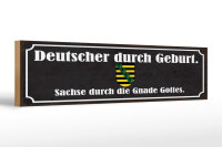 Holzschild Spruch 46x10cm Deutscher durch Geburt Sachse...