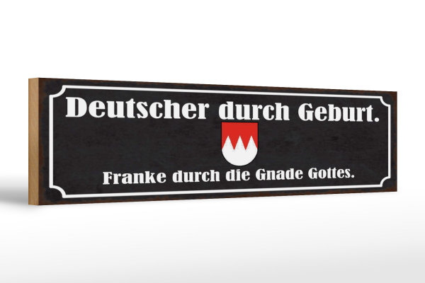 Holzschild Spruch 46x10cm Deutscher durch Geburt Franke Dekoration