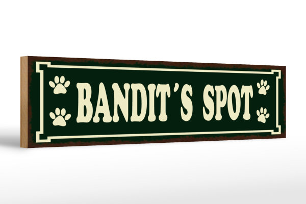 Holzschild Spruch 46x10cm Tiere Bandit`s spot Dekoration