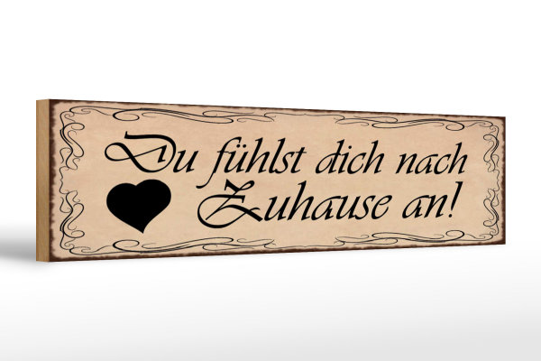 Holzschild Spruch 46x10cm Du fühlst dich nach Zuhause an Dekoration