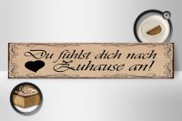 Holzschild Spruch 46x10cm Du fühlst dich nach Zuhause an Dekoration