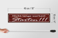 Holzschild Spruch 46x10cm Nicht lange warten Starten Dekoration