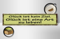 Holzschild Spruch 46x10cm Glück kein Ziel ist Art zu leben Dekoration