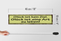 Holzschild Spruch 46x10cm Glück kein Ziel ist Art zu leben Dekoration