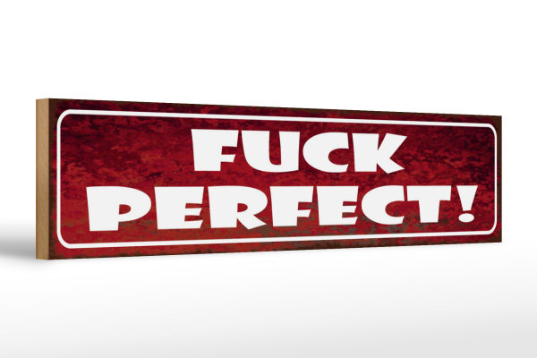 Holzschild Spruch 46x10cm Fuck Perfect Dekoration