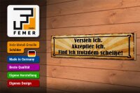 Holzschild Spruch 46x10cm Versteh ich trotzdem Scheiße Dekoration
