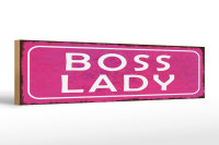 Holzschild Hinweis 46x10cm Boss Lady Geschenk Dekoration
