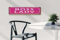 Holzschild Hinweis 46x10cm Boss Lady Geschenk Dekoration