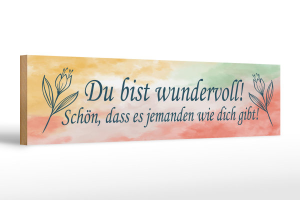 Holzschild Spruch 46x10cm du bist wundervoll schön das es Dekoration