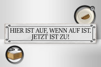 Holzschild Spruch 46x10cm hier ist auf wenn auf ist jetzt Dekoration