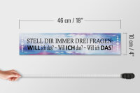 Holzschild Spruch 46x10cm stell dir 3 Fragen will ich das Dekoration