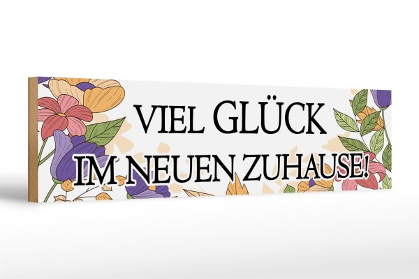 Holzschild Hinweis 46x10cm viel Glück im neuen Zuhause Dekoration