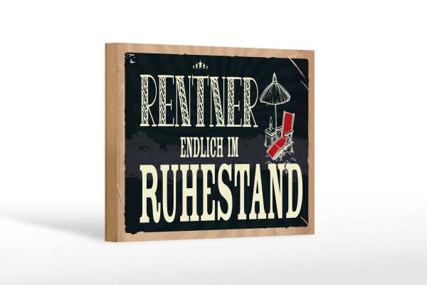 Holzschild Spruch 30x40 cm Rentner endlich im Ruhestand Deko Schild ...