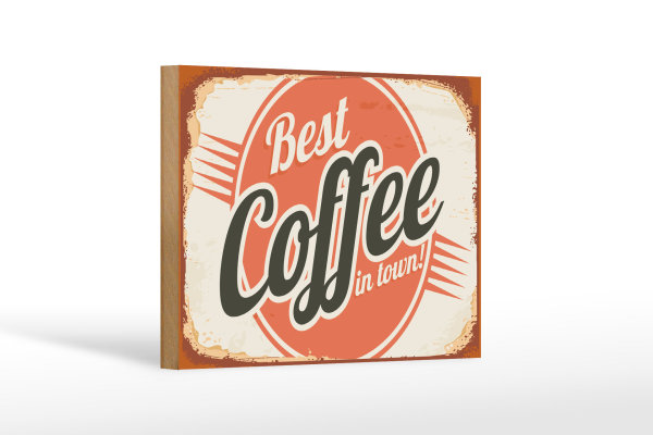Holzschild Retro 18x12cm Kaffee best Coffee in town