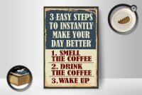 Holzschild Retro 12x18cm 3 easy steps day better Coffee