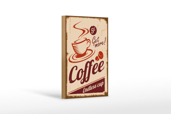 Holzschild Retro 12x18cm Coffee Endless cup Kaffee