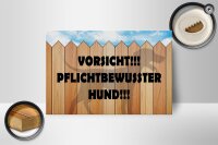 Holzschild Spruch 18x12cm Vorsicht pflichtbewusster Hund