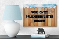 Holzschild Spruch 18x12cm Vorsicht pflichtbewusster Hund
