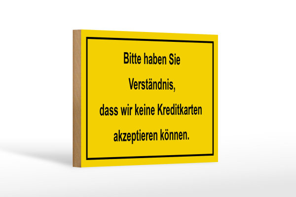 Holzschild Hinweis 18x12cm Bitte haben Sie Verständnis